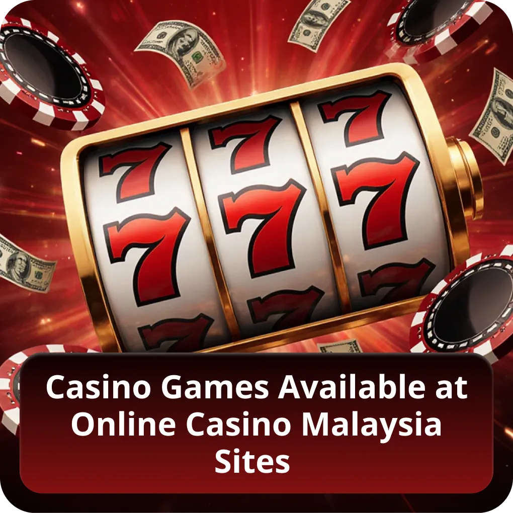 Casino Games Available at Online Casino Malaysia Sites