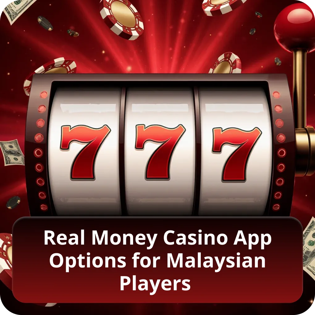 Real Money Casino App Options for Malaysian Players